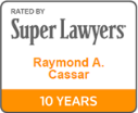 Rated by Super Lawyers - Raymond A. Cassar - 10 Years